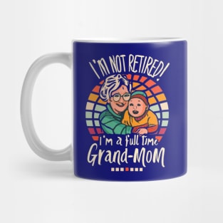 Full Time Grand Mom Mug